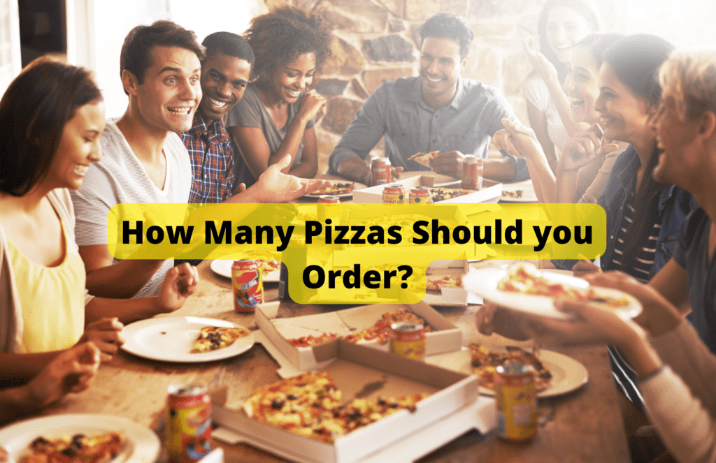 How Many Pizzas Should You Order for Your Party?